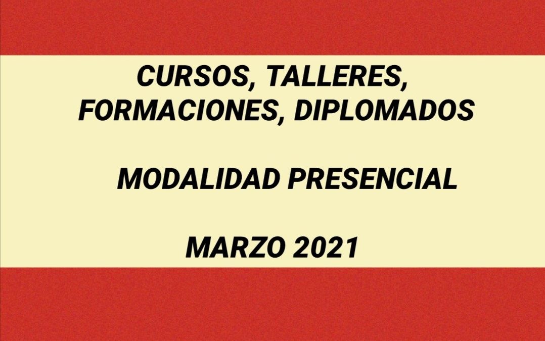 Cursos Modalidad Presencial Marzo 2021