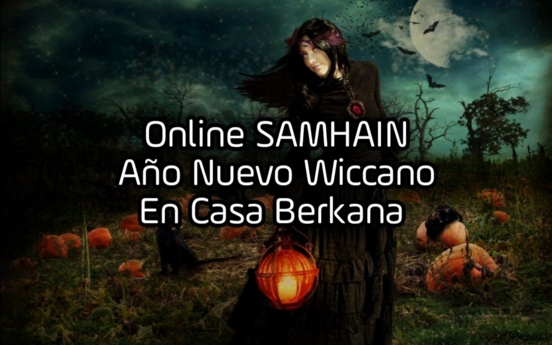 Online Samhain,  Año Nuevo Wiccano en Casa Berkana