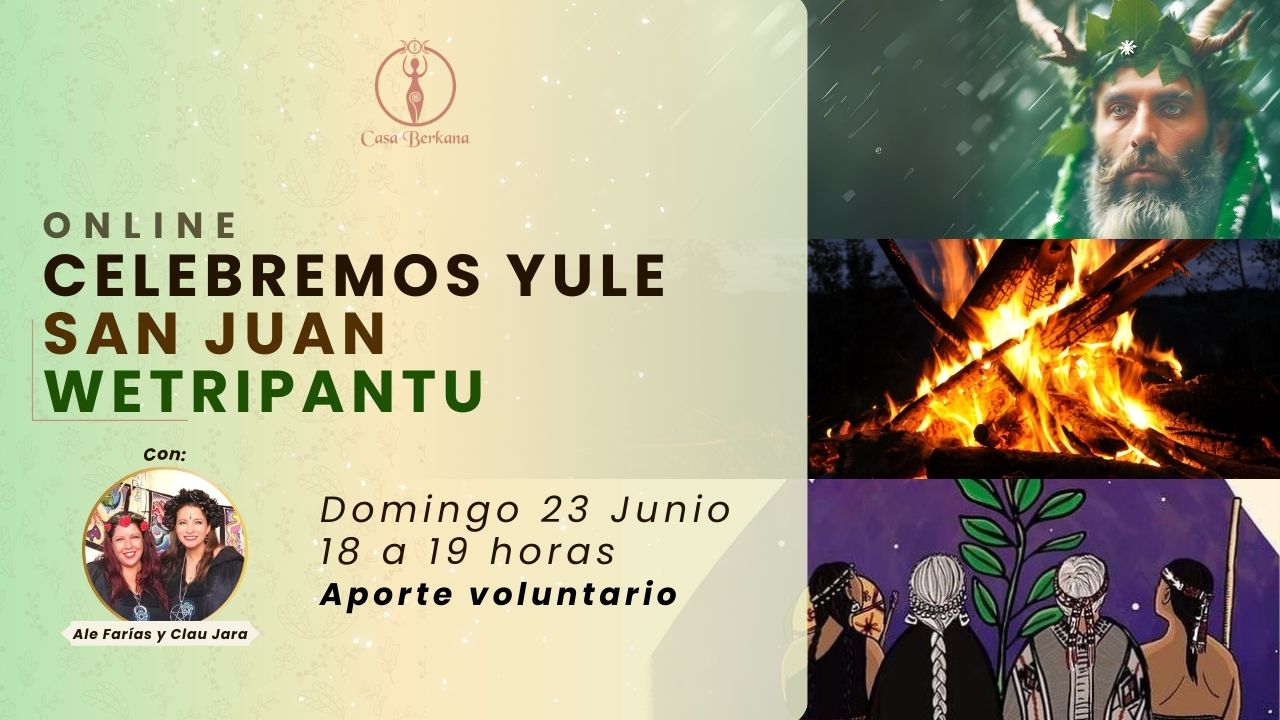Online Celebremos Yule, San Juan y Wetripantu en Casa Berkana